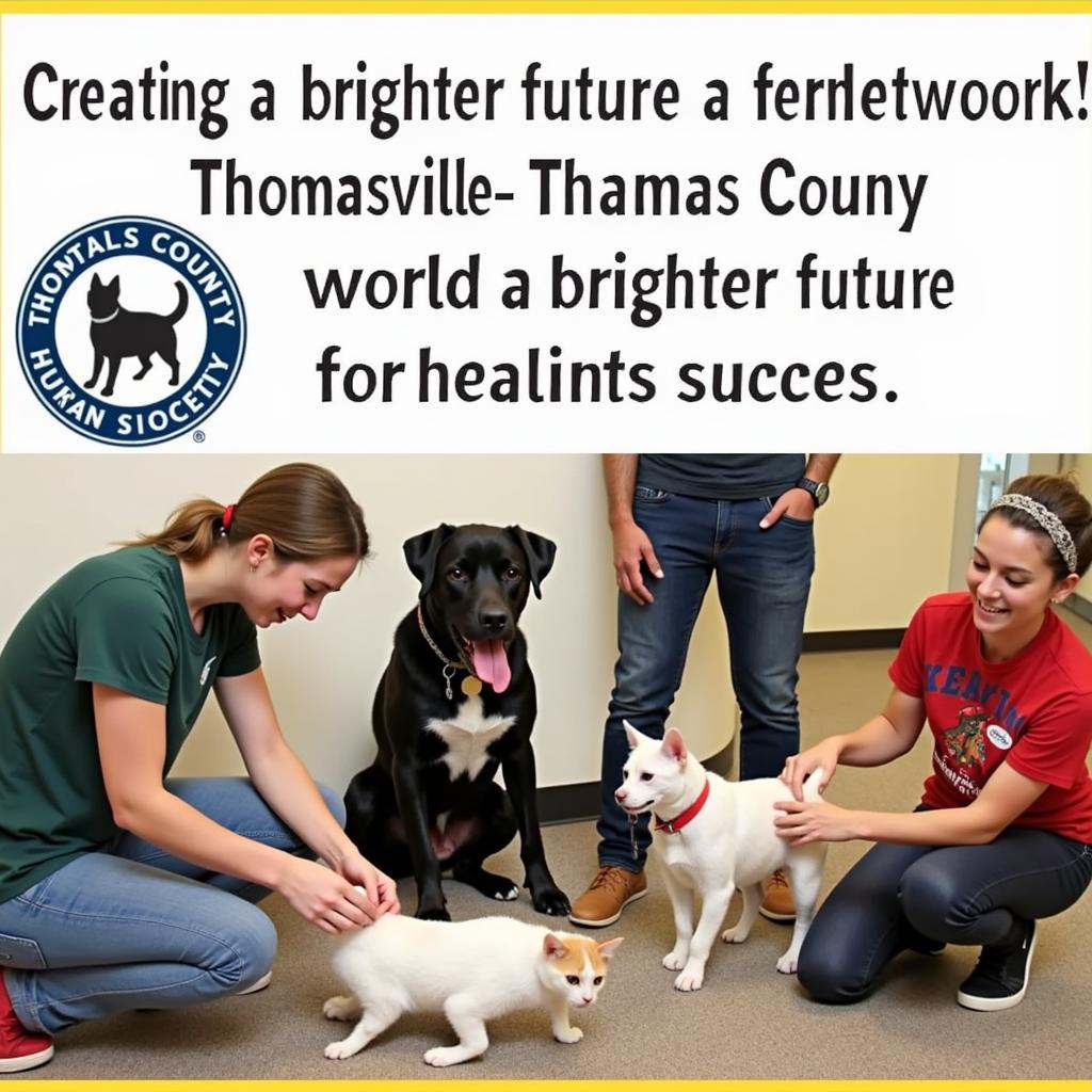 Volunteering and donating to support the Thomasville-Thomas County Humane Society.